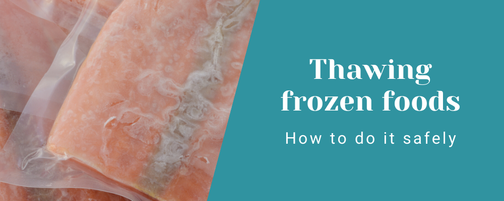 View of How do I thaw food safely?